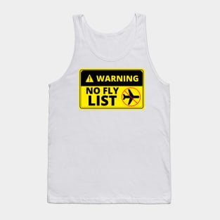 Warning No Fly List - Funny Tank Top